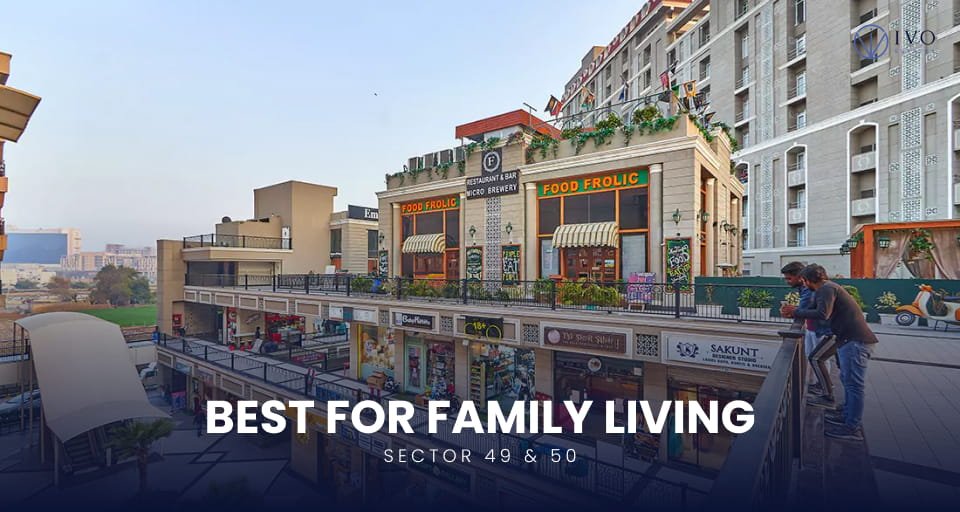 Why Sector 49 & 50 Are Best for Family Living